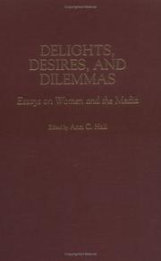 Cover of: Delights, desires, and dilemmas: essays on women and the media