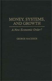 Cover of: Money, systems, and growth: a new economic order?