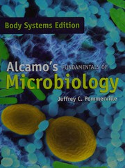 Cover of: Alcamo's fundamentals of microbiology. by Jeffrey C. Pommerville