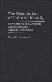 Cover of: The negotiation of cultural identity: perceptions of European Americans and African Americans