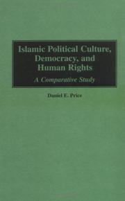 Cover of: Islamic political culture, democracy, and human rights by Daniel E. Price