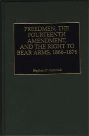 Cover of: Freedmen, the Fourteenth Amendment, and the right to bear arms, 1866-1876 by Stephen P. Halbrook
