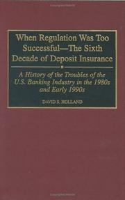 Cover of: When regulation was too successful--the sixth decade of deposit insurance | David S. Holland