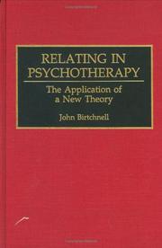 Cover of: Relating in psychotherapy: the application of a new theory