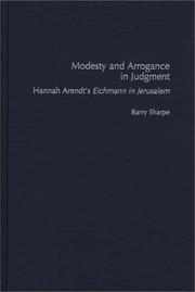 Cover of: Modesty and arrogance in judgment: Hannah Arendt’s Eichmann in Jerusalem