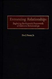 Cover of: Entrancing relationships: exploring the hypnotic framework of addictive relationships