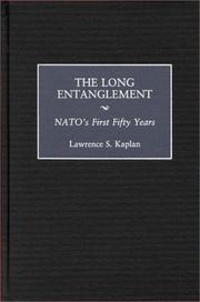 Cover of: The long entanglement: NATO's first fifty years