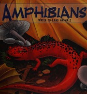 Cover of: Amphibians: water-to-land animals