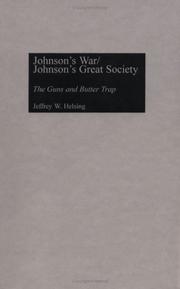 Cover of: Johnson's war/Johnson's great society: the guns and butter trap