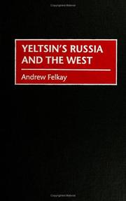 Cover of: Yeltsin's Russia and the West by Andrew Felkay