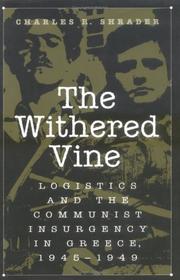 Cover of: The withered vine: logistics and the communist insurgency in Greece, 1945-1949