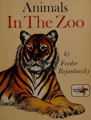 Cover of: Animals in the zoo. by Feodor Rojankovsky