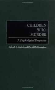Cover of: Children Who Murder by Robert V. Heckel, David M. Shumaker