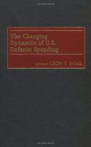 Cover of: The Changing Dynamics of U.S. Defense Spending by Leon V. Sigal