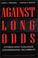 Cover of: Against long odds