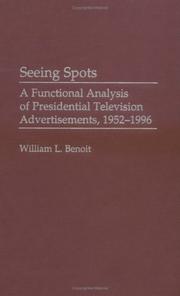 Cover of: Seeing Spots: A Functional Analysis of Presidential Television Advertisements, 1952-1996 (Praeger Series in Political Communication)