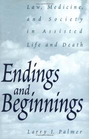 Cover of: Endings and beginnings: law, medicine, and society in assisted life and death