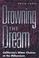 Cover of: Drowning the Dream