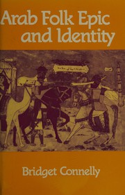 Arab Folk Epic and Identity by Bridget Connelly