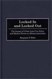 Cover of: Locked In and Locked Out: The Impact of Urban Land Use Policy and Market Forces on African Americans