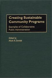 Cover of: Creating Sustainable Community Programs: Examples of Collaborative Public Administration