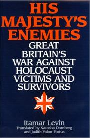 Cover of: His Majesty's Enemies: Great Britain's War Against Holocaust Victims and Survivors