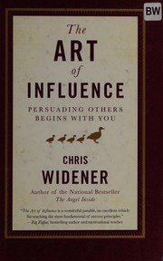 Cover of: The art of influence: persuading others begins with you