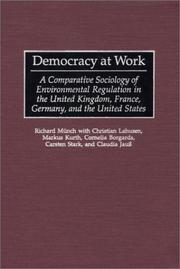 Cover of: Democracy at Work: A Comparative Sociology of Environmental Regulation in the United Kingdom, France, Germany, and the United States