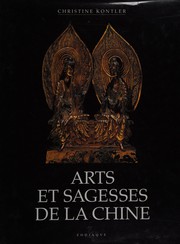 Cover of: Arts et sagesses de la Chine by Christine Kontler