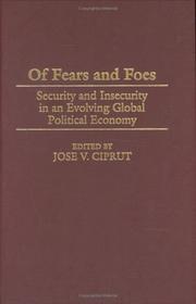 Cover of: Of fears and foes: security and insecurity in an evolving global political economy