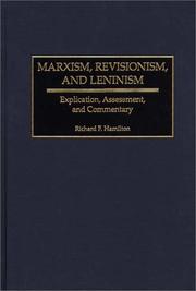 Cover of: Marxism, Revisionism, and Leninism: Explication, Assessment, and Commentary