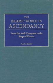 Cover of: The Islamic world in ascendancy by Martin Sicker