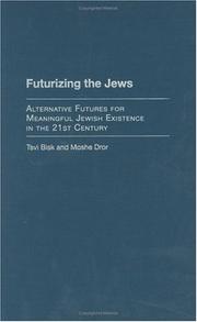 Cover of: Futurizing the Jews: Alternative Futures for Meaningful Jewish Existence in the 21st Century