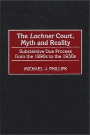 Cover of: The Lochner Court, Myth and Reality by Michael J. Phillips, Michael J. Phillips