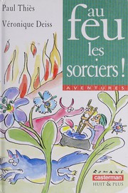 Cover of: Au feu, les sorciers! by Paul Thiès, Véronique Deiss