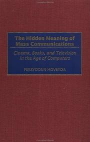 Cover of: The hidden meaning of mass communications: cinema, books, and television in the age of computers