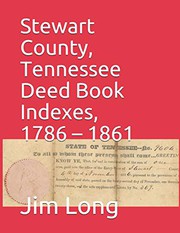 Cover of: Stewart County, Tennessee Deed Book Indexes, 1786 – 1861