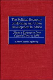 Cover of: The Political Economy of Housing and Urban Development in Africa: Ghana's Experience from Colonial Times to 1998