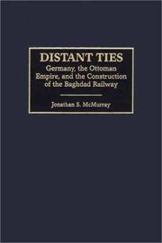 Cover of: Distant Ties: Germany, the Ottoman Empire, and the Construction of the Baghdad Railway