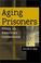 Cover of: Aging Prisoners