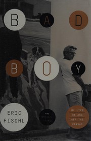 Cover of: Bad boy by Eric Fischl
