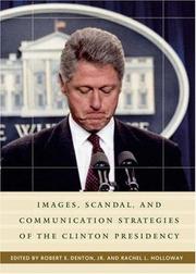 Cover of: Images, scandal, and communication strategies of the Clinton presidency