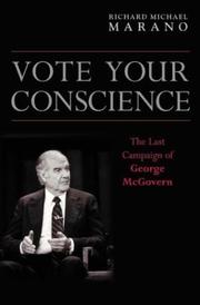 Cover of: Vote your conscience: the last campaign of George McGovern