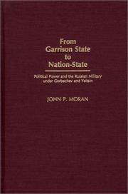 Cover of: From Garrison State to Nation-State: Political Power and the Russian Military under Gorbachev and Yeltsin