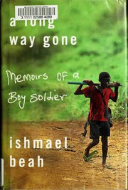 Cover of: A Long Way Gone: memoirs of a boy soldier