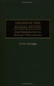 Cover of: Crossing the racial divide: close friendships between Black and white Americans