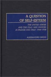 Cover of: A question of self-esteem: the United States and the Cold War choices in France and Italy, 1944-1958