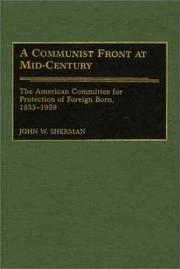 Cover of: A Communist Front at Mid-Century: The American Committee for Protection of Foreign Born, 1933-1959