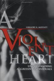 A Violent Heart by Gregory K. Moffatt