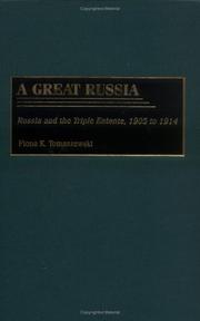Cover of: A great Russia: Russia and the Triple Entente, 1905-1914